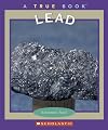 Lead (True Books: Elements)