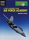 Life Inside the Air Force Academy (High Interest Books: Insider's Look)