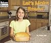 Let's Make Bread (Welcome Books: In the Kitchen)