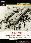 Alive!: Airplane Crash in the Andes Mountains (High Interest Books: Survivor)