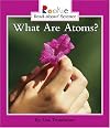 What Are Atoms? (Rookie Read-About Science: Physical Science)