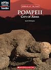 Pompeii: City Of Ashes (High Interest Books: Digging Up the Past)