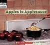 Apples to Applesauce (Welcome Books: How Things Are Made)