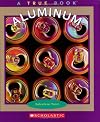 Aluminum (True Books: Elements)
