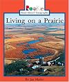 Living on a Prairie (Rookie Read-About Geography)
