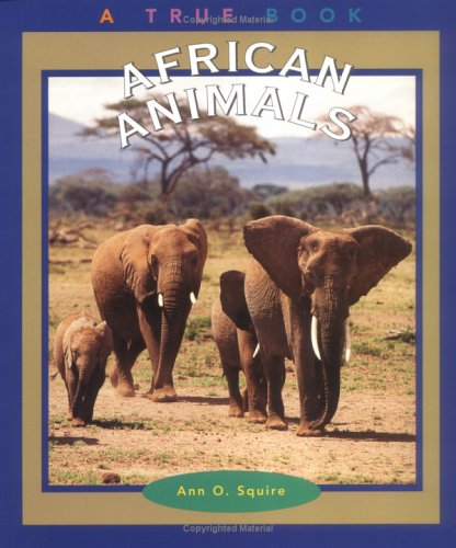 African Animals (By: Ann O. Squire) cover