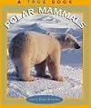 Polar Mammals (True Books: Mammals)