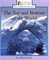 The Top and Bottom of the World (Rookie Read-About Science: Habitats and Ecosystems)