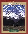Mount Rainier National Park (True Books: National Parks)