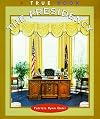 The Presidency (True Books: American History)