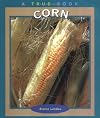 Corn (True Books: Food and Nutrition)