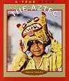 The Aztec (True Books: American Indians)