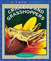 Crickets and Grasshoppers (True Books)
