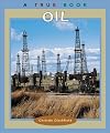 Oil (True Books: Natural Resources)