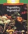 Vegetables, Vegetables! (Rookie Read-About Science: Plants and Fungi)