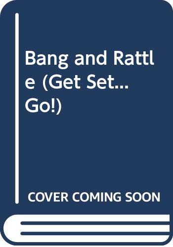 Cover of Bang and Rattle (Get Set...Go!)