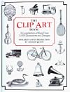 The Clip Art Book: A Complilation of More Than 5,000 Illustrations and Designs