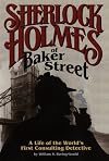 Sherlock Holmes of Baker Street: A Life of the World's First Consulting Detective
