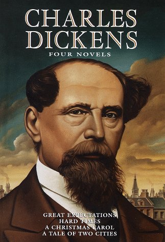 Charles Dickens: Four Novels: Great Expectations Hard Times A Christmas Carol and A Tale of Two Cities
