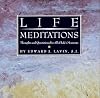 LIFE MEDITATIONS: Thoughts and Quotations for All of Life's Moments