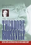 The Essential Theodore Roosevelt (Library of Freedom)