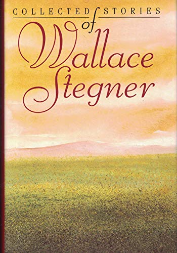 The Collected Stories of Wallace Stegner book cover