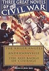 Three Great Novels of the Civil War: The Killer Angels / Andersonville / The Red Badge of Courage