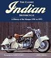 The Classic Indian Motorcycle: A History of the Marque 1901 to 1953