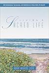 Living a Sacred Life: 365 Meditations and Celebrations