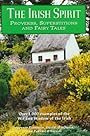 The Irish Spirit: Proverbs, Superstitions, and Fairy tales - Laurence Flanagan