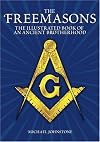 The Freemasons: An Illustrated Book of An Ancient Brotherhood