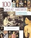 100 Great Artists: A Visual Journey from Fra Angelico to Andy Warhol