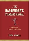 The Bartender's Standard Manual: Over 700 Classic Recipes
