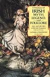 A Treasury of Irish Myth, Legend, and Folklore
