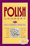Polish Cookery Polands Bestselling Cookbook Adapted For American Kitchens Includes Recipes For Mushroombarley Soup Cucumber Salad Bigos Cheese Pierogi And Almond Babka