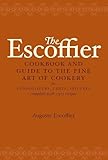 The Escoffier Cookbook And Guide To The Fine Art Of Cookery For Connoisseurs Chefs Epicures Complete With 2973 Recipes