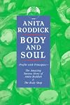 Body and Soul: How to Succeed in Business and Change the World