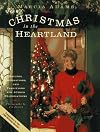 Marcia Adams Christmas In The Heartland: Recipes, Decorations, and Traditions for Joyous Celebrations