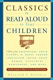 Classics To Read Aloud To Your Children Selections From Shakespeare Twain Dickens Ohenry London Longfellow Irving Aesop Homer Cervantes Hawthorne And More