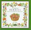 A Basket of Berries: Recipes and Paintings from a Fruit Garden