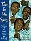 This is My Song: A Collection of Gospel Music for the Family