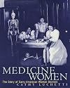 Medicine Women: The Story of Early-American Women Doctors