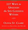 227 Ways to Unleash the Sex Goddess Within