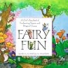 Fairy Fun: A Child's Fairyland of Enchanting Projects and Magical Games