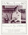On Women Turning 60: Embracing the Age of Fulfillment