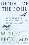 Denial of the Soul: Spiritual and Medical Perspectives on Euthanasia