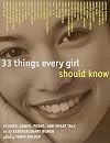 33 Things Every Girl Should Know: Stories, Songs, poems, and Smart Talk by 33 Extraordinary Women