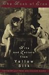 The Book of Eros: Arts and Letters from Yellow Silk