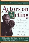 Actors on Acting: The Theories, Techniques, and Practices of the World's Great Actors, Told in Their Own Words