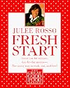 Fresh Start: Great Low-Fat Recipes, Day-by-Day Menus - The Savvy Way to Cook, Eat, and Live